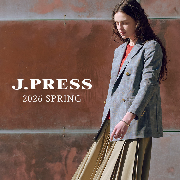 J.PRESS�i�W�F�C�v���X�j�̃V���b�v�j���[�X�u�yJ.PRESS LADIES�z2026 SPRING COLLECTION�v