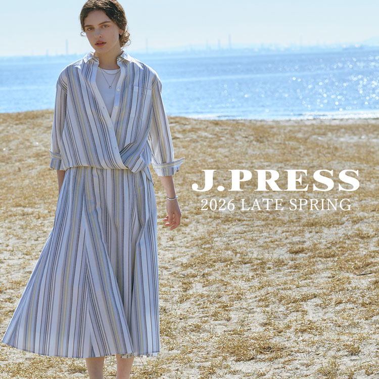 J.PRESS�i�W�F�C�v���X�j�̃V���b�v�j���[�X�u�yJ.PRESS LADIES�z2026 LATE SPRING COLLECTION�v