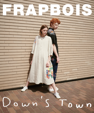 FRAPBOIS(フラボア)のショップニュース「FRAPBOIS×Down'sTown COLLABORATION」
