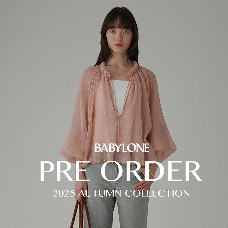 BABYLONEiorj̃Vbvj[XuyPRE ORDERzAUTUMN COLLECTION 7.30 UPDATEv