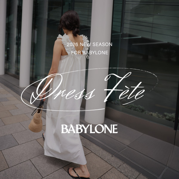 BABYLONE�i�o�r�����j�̃V���b�v�j���[�X�u�yDRESS FETE�z2026 NEW SEASON FOR BABYLONE �v
