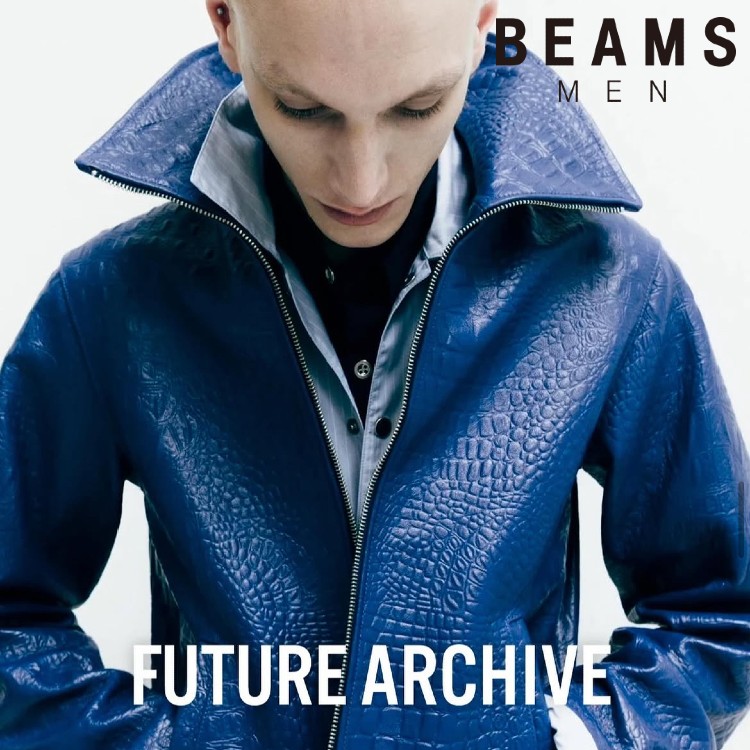 BEAMS MEN�i�r�[���X �����j�̃V���b�v�j���[�X�u�y�Җ]�z�V���オ�哱���関���̃A�[�J�C�u�v���W�F�N�g�gFUTURE ARCHIVE�h��ZOZOTOWN�ł��̔��J�n�I�v