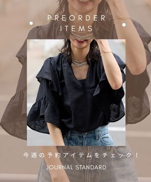JOURNAL STANDARD�i�W���[�i���X�^���_�[�h�j�̃V���b�v�j���[�X�u�yPRE ORDER�z ���T�̗\��A�C�e�����`�F�b�N�I�v