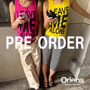 JOURNAL STANDARD�i�W���[�i���X�^���_�[�h�j�̃V���b�v�j���[�X�u�yOriens�z�ĂɎg���� PRE ORDER�v