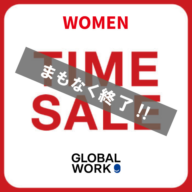 GLOBAL WORK�i�O���[�o�����[�N�j�̃V���b�v�j���[�X�u�_�܂��Ȃ��I��!!�^8/17(��)1:59�܂ŁI�ĕ������ȃ^�C���Z�[���J�Ò�!!�qWOMEN�r�v
