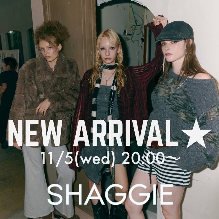 Auntie RosaiAeB[Uj̃Vbvj[XuySHAGGIEz11/5(Wed)20:00` NEW ARRIVAL!!!v