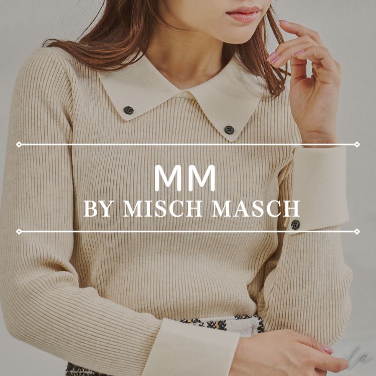 MISCH MASCH�i�~�b�V�� �}�b�V���j�̃V���b�v�j���[�X�u�y MM by MISCH MASCH �z ZOZO����ŐV�o��v