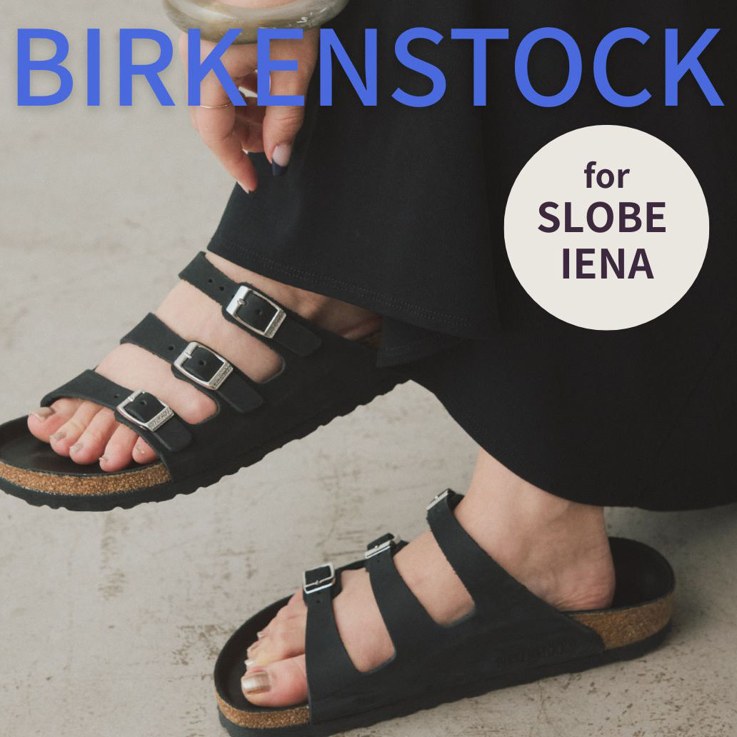 IENA�i�C�G�i�j�̃V���b�v�j���[�X�u�_BIRKENSTOCK for SLOBE�^�ʒ����\��J�n�I�v