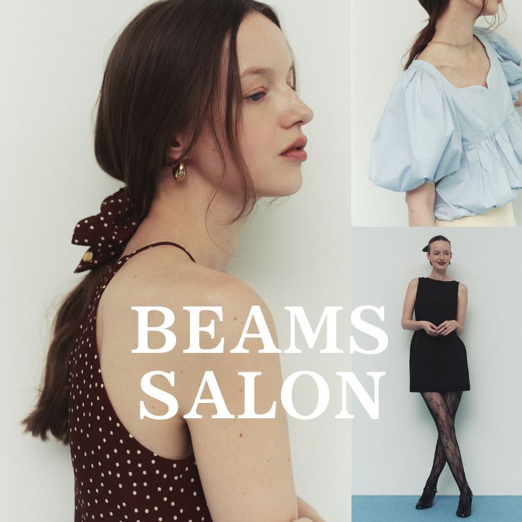 BEAMS WOMEN�i�r�[���X�E�B�����j�̃V���b�v�j���[�X�u���ʂȓ��ɒ������yBEAMS SALON�z����V��o��I�v