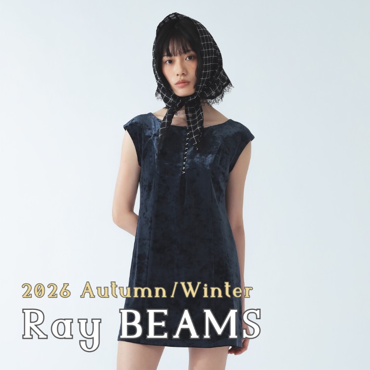 BEAMS　DESIGN　完売限定品　レディースOK BEAMS WOMEN｜ビームスウィメンのトピックス「【Ray BEAMS】2026