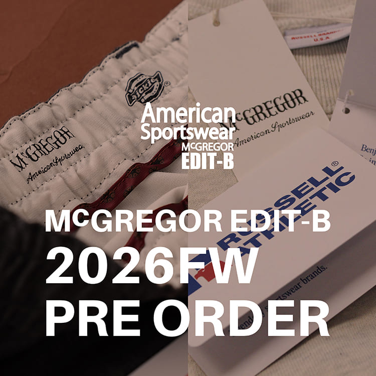 McGREGOR�i�}�b�N���K�[�j�̃V���b�v�j���[�X�u�y��s�\��zEDIT-B × RUSSELL ATHLETIC����R���N�V�����o��v