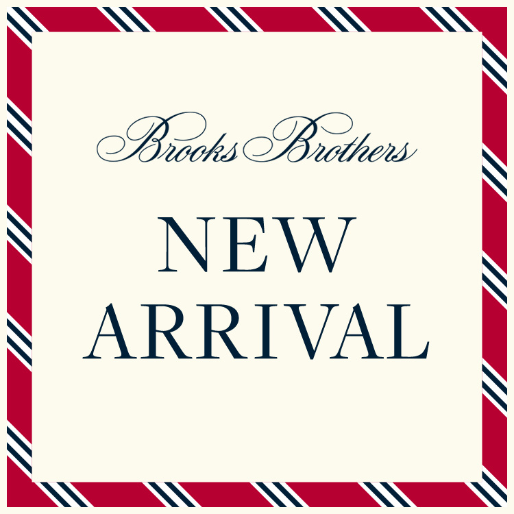 BROOKS BROTHERS�i�u���b�N�X �u���U�[�Y�j�̃V���b�v�j���[�X�u�yNEW ARRIVAL�z�V��A�C�e���Љ�v