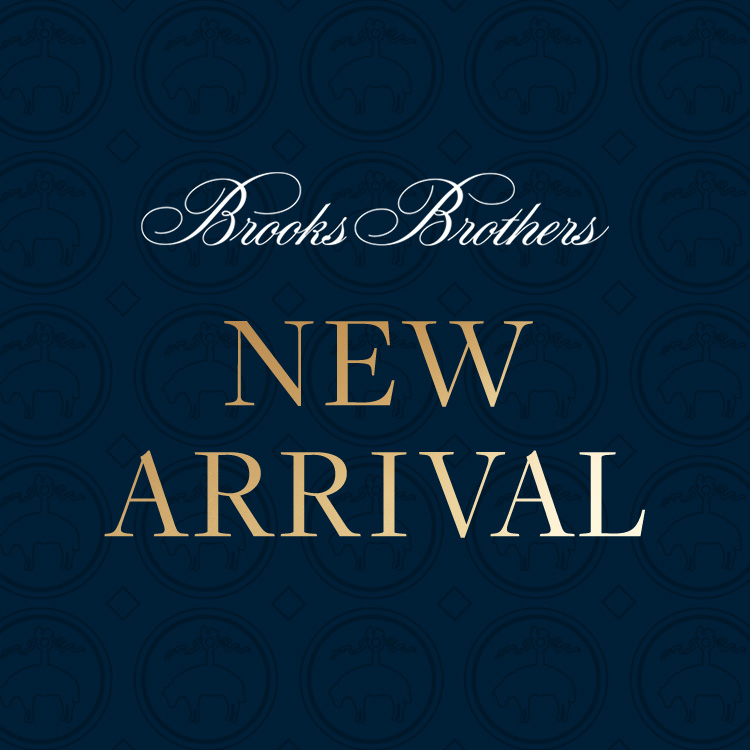 BROOKS BROTHERS�i�u���b�N�X �u���U�[�Y�j�̃V���b�v�j���[�X�u�yNEW ARRIVAL�z�V��A�C�e���Љ�v