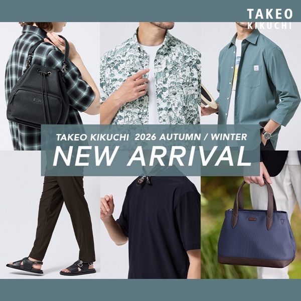 TAKEO KIKUCHI�i�^�P�I�L�N�`�j�̃V���b�v�j���[�X�u�^�P�I�L�N�`��NEW ARRIVAL�I�v
