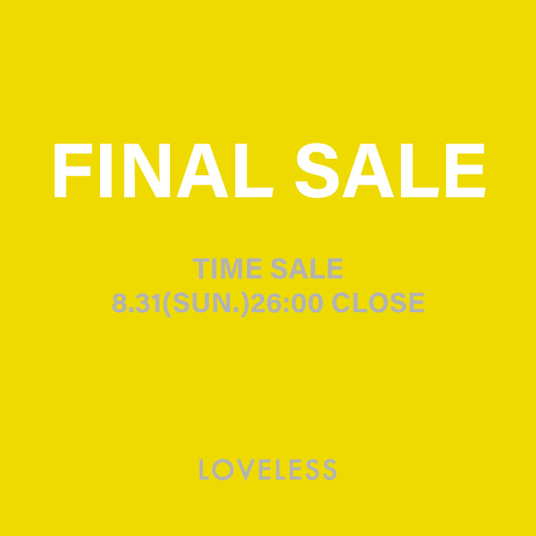 LOVELESSiuXj̃Vbvj[XuyFINAL SALEz^CZ[JÒIv