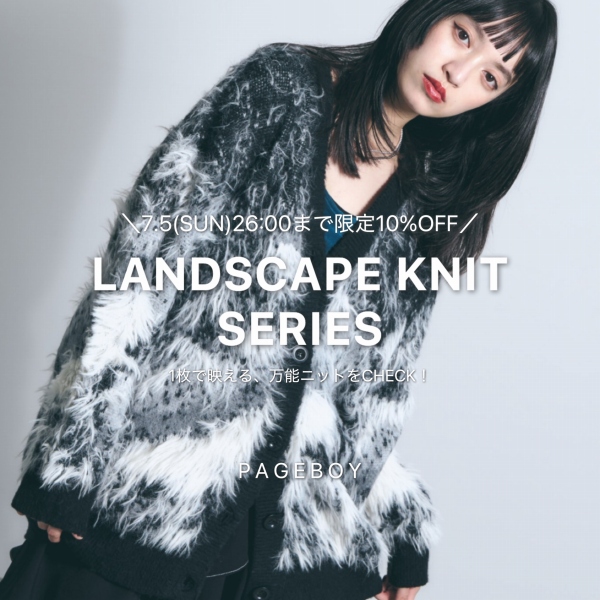 PAGEBOY�i�y�[�W�{�[�C�j�̃V���b�v�j���[�X�u�y7/5(��)26���܂Ō���10%OFF!!�zLANDSCAPE KNIT SERIES���v