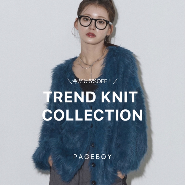 PAGEBOY�i�y�[�W�{�[�C�j�̃V���b�v�j���[�X�u�y���Ԍ���5%OFF�I�zTREND KNIT COLLECTION�v