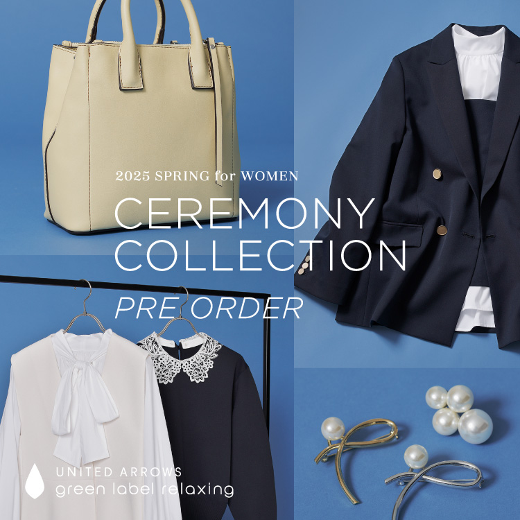 green label relaxing｜グリーンレーベル リラクシングのトピックス「＜PRE ORDER＞ CEREMONY COLLECTION  for WOMEN -2025 SPRING-」 - ZOZOTOWN