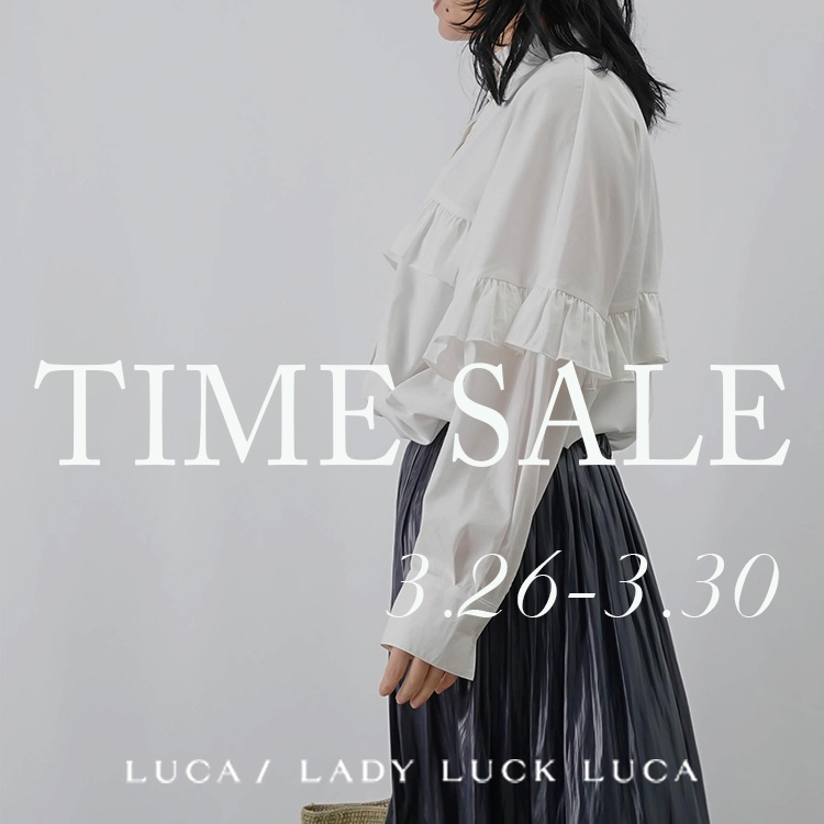LUCA/LADY LUCK LUCA|ルカ/レディラックルカのトピックス「TIME LUCA/LADY LUCK LUCA|ルカ/レディラックルカのトピックス「TIME