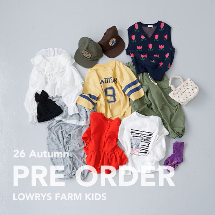 LOWRYS FARM�i���[���[�Y�t�@�[���j�̃V���b�v�j���[�X�uPRE ORDER - for KIDS�v