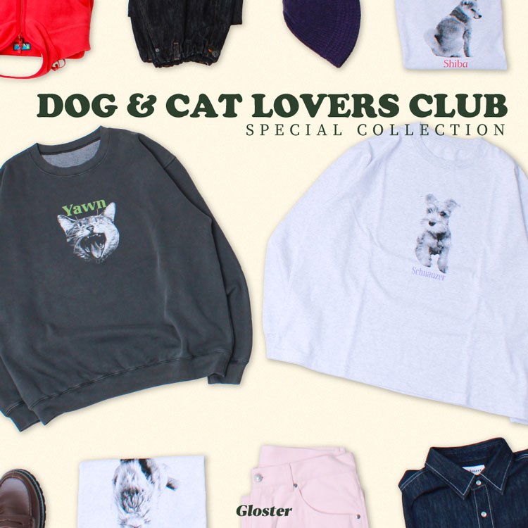 FREDY&GLOSTER�i�t���f�B �A���h �O���X�^�[�j�̃V���b�v�j���[�X�u�yGLOSTER�zDOG & CAT LOVERS CLUB �� ����ɁA������Ƃ����V�ѐS���B�v