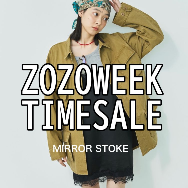 archives�i�A���V�[���j�̃V���b�v�j���[�X�u�yMIRROR STOKE�zZOZOWEEK TIMESALE �X�^�[�g��v