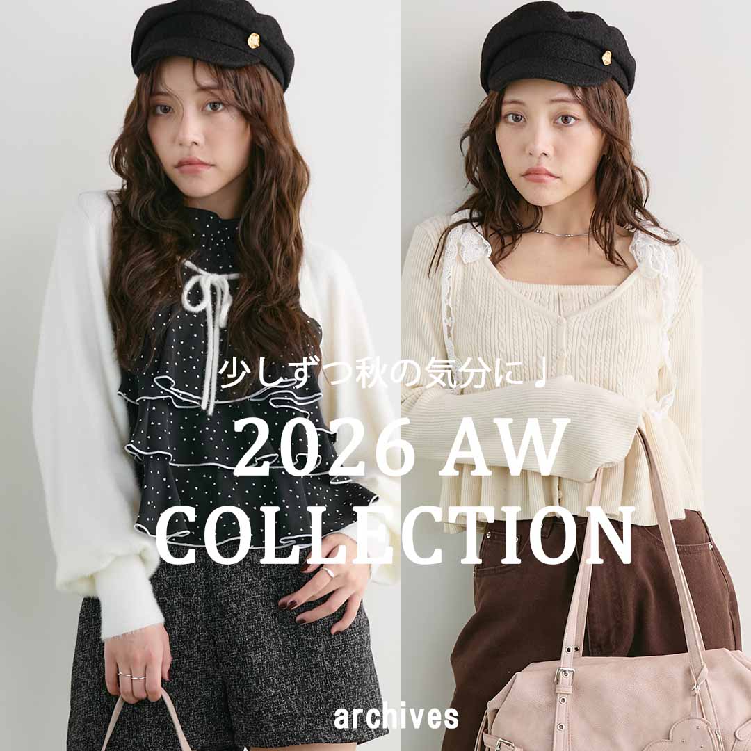 archives�i�A���V�[���j�̃V���b�v�j���[�X�u�yarchives�z2026AW COLLECTION �v
