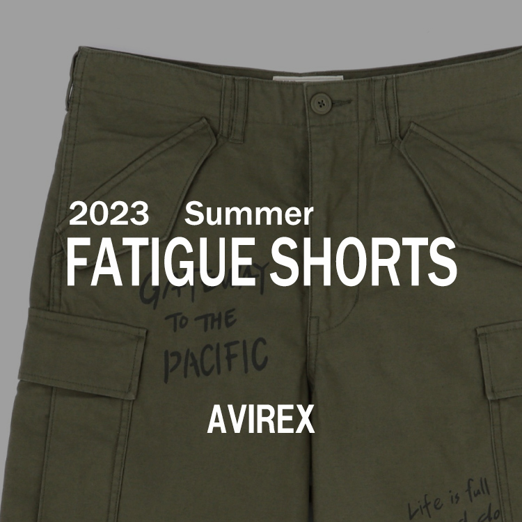 AVIREX｜アヴィレックスのトピックス「【AVIREX】23 Summer <FATIGUE