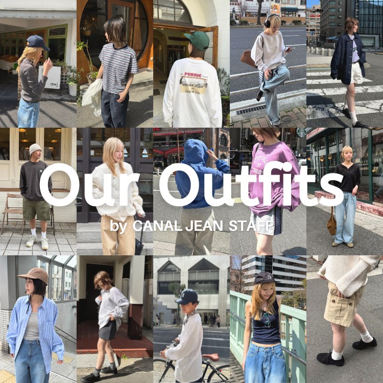 CANAL JEAN�i�L���i���W�[���j�̃V���b�v�j���[�X�uOur Outfits by CANAL JEAN STAFF�v