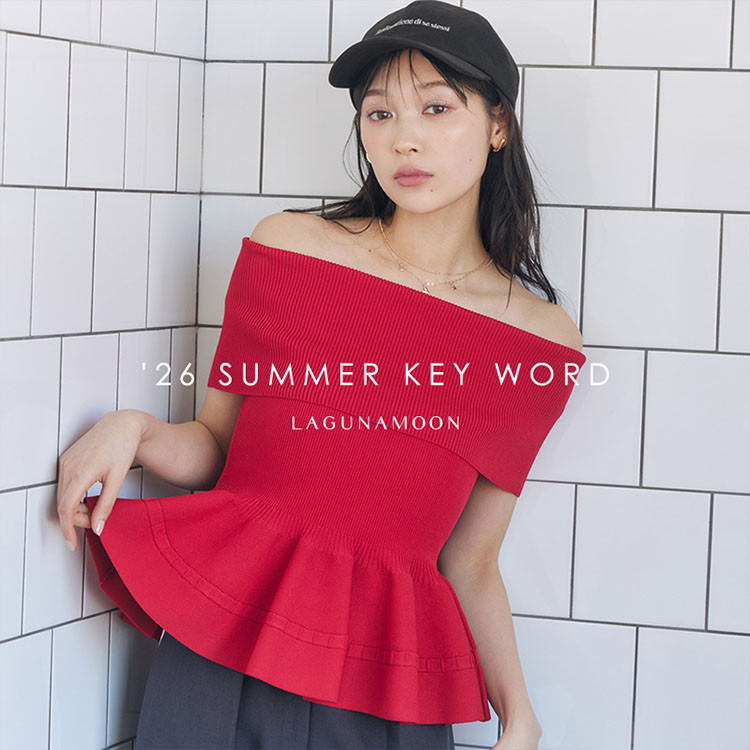LAGUNAMOON�i���O�i���[���j�̃V���b�v�j���[�X�u'26 SUMMER KEY WORD�v
