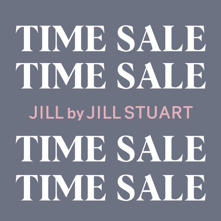 JILL by JILL STUART�i�W�� �o�C �W�� �X�`���A�[�g�j�̃V���b�v�j���[�X�uTIME SALE�I�v