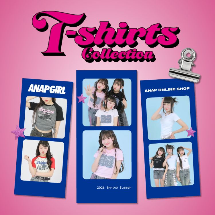 ANAP�i�A�i�b�v�j�̃V���b�v�j���[�X�u�yANAP GIRL�zT-shirts collection 2026 spring summer�v