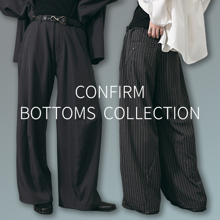 CONFIRM(コンファーム)の「Confirm BOTTOMS COLLECTION」