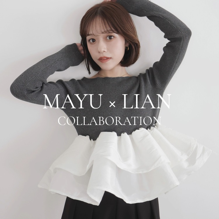 LIAN（リアン）のショップニュース「【MAYU × LIAN】SPECIAL COLLABORATION」
