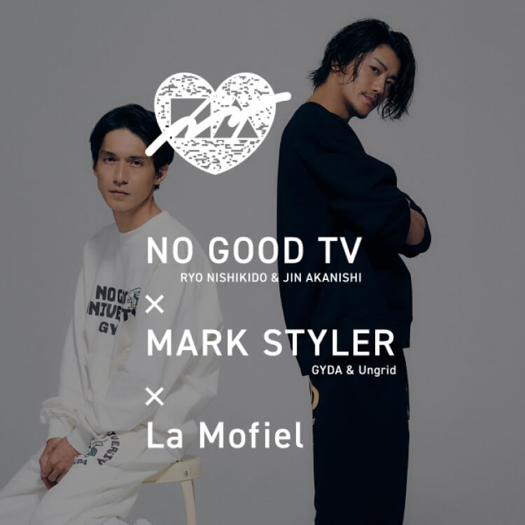 NO GOOD TV × MARK STYLER × La Mofiel スペシャルコラボ
